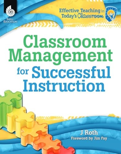 Classroom Management for Successful Instruction (Effective Teaching in Today's Classroom)