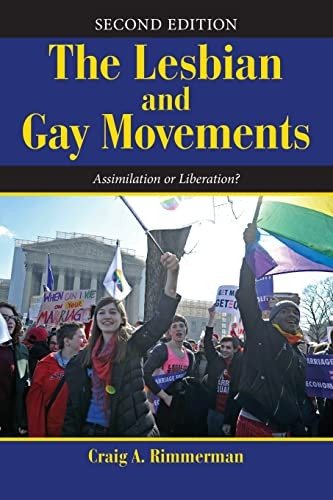 The Lesbian and Gay Movements: Assimilation or Liberation?  (Dilemmas in American Politics)