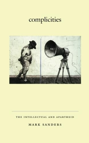 Complicities: The Intellectual and Apartheid