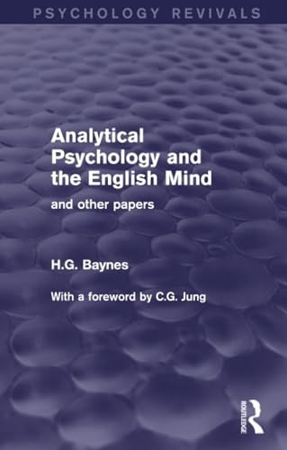 Analytical Psychology and the English Mind: And Other Papers
