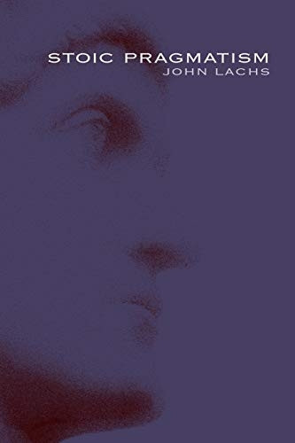 Stoic Pragmatism (American Philosophy) (American Philosophy: Fordham)
