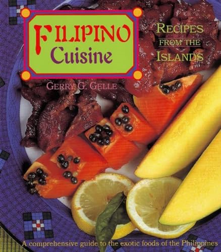 Filipino Cuisine: Recipes from the Islands