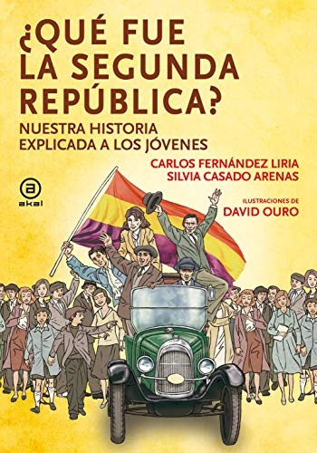Qué fue la segunda repÃºblica : nuestra historia explicada a los jóvenes