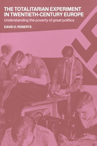 The Totalitarian Experiment in Twentieth Century Europe