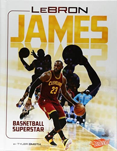Lebron James: Basketball Superstar (Superstars of Sports)