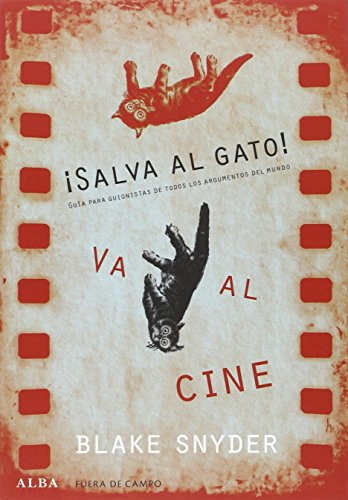¡Salva al gato! va al cine : guía para guionistas de todos los argumentos del mundo