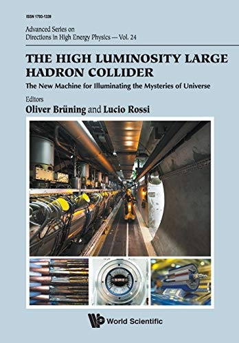 High Luminosity Large Hadron Collider, The: The New Machine For Illuminating The Mysteries Of Universe (Advanced...
