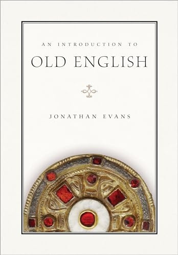 An Introduction to Old English (Introductions to Older Languages)