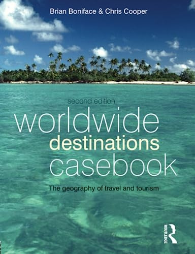 Worldwide Destinations Casebook: The Geography of Travel and Tourism