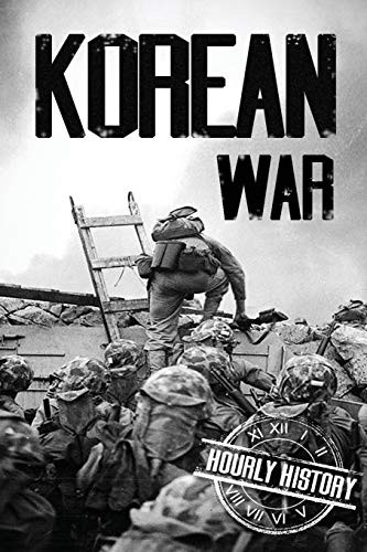 Korean War: A History from Beginning to End