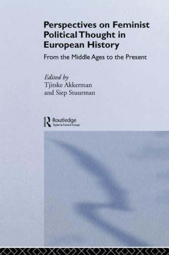 Perspectives on Feminist Political Thought in European History: From the Middle Ages to the Present