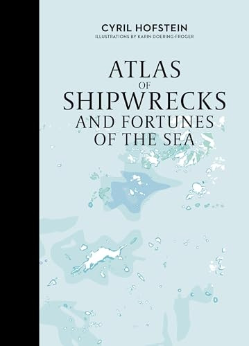 Atlas of Shipwrecks and Fortunes of the Sea (Atlas Series)