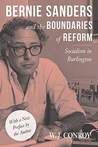 Bernie Sanders and the Boundaries of Reform: Socialism in Burlington (Conflicts in Urban & Regional)