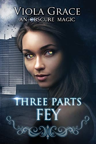 Three Parts Fey (Obscure Magic)