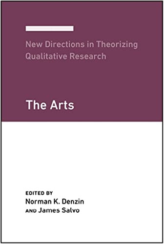 New Directions in Theorizing Qualitative Research: The Arts (New Directions in Theorizing Qualitative Research)