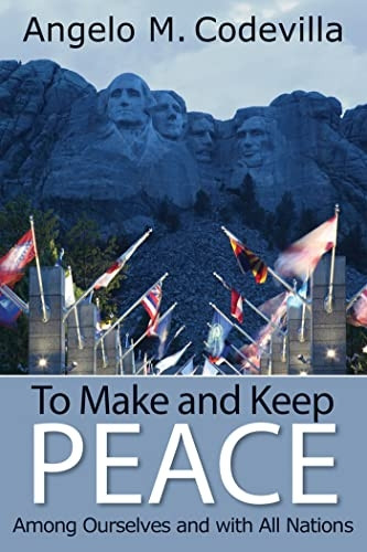 To Make and Keep Peace Among Ourselves and with All Nations (Hoover Institution Press Publication)