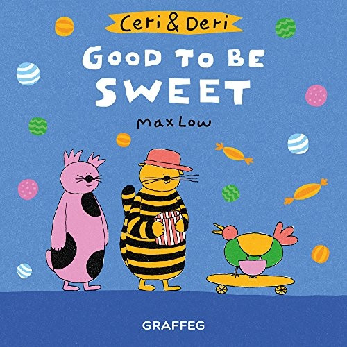 Ceri & Deri: Good To Be Sweet (Ceri & Deri)