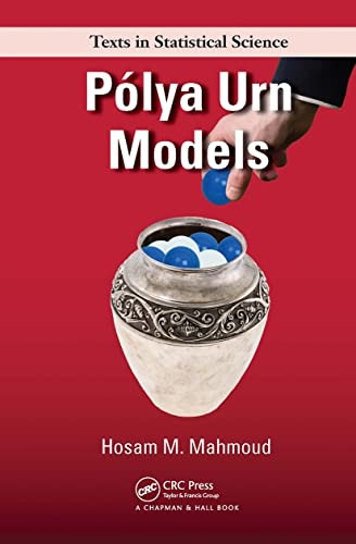 Polya Urn Models (Chapman & Hall/CRC Texts in Statistical Science)