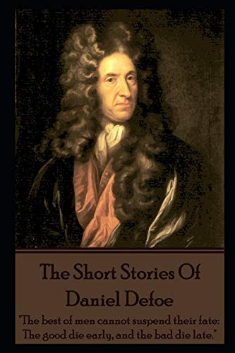 The Short Stories Of Daniel Defoe