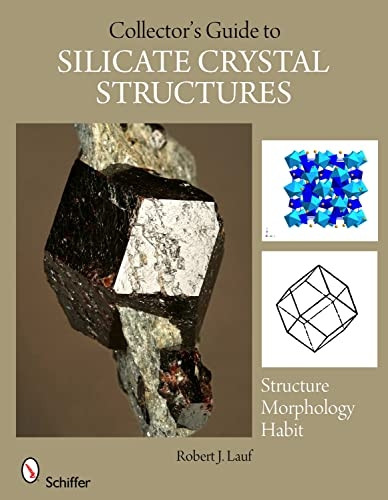 Collector's Guide to Silicate Crystal Structures (Schiffer Earth Science Monographs)