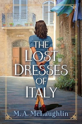 The Lost Dresses Of Italy: A Novel