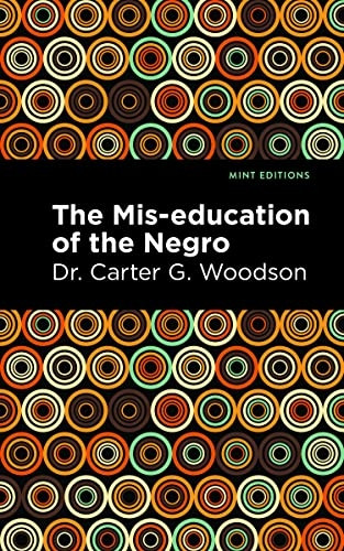 The Miseducation of the Negro (Mint Editions-Black Narratives)