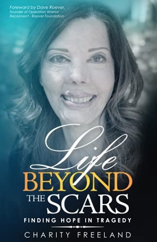 Life Beyond the Scars: Finding Hope in Tragedy