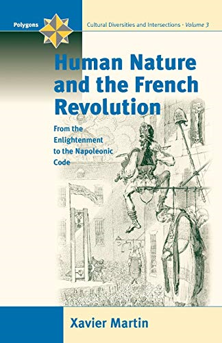 Human Nature and the French Revolution: From the Enlightement to the Napoleonic Code: 3 (Polygons: Cultural Diversities & Intersections)