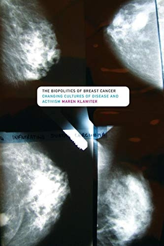 Biopolitics of Breast Cancer: Changing Cultures of Disease and Activism