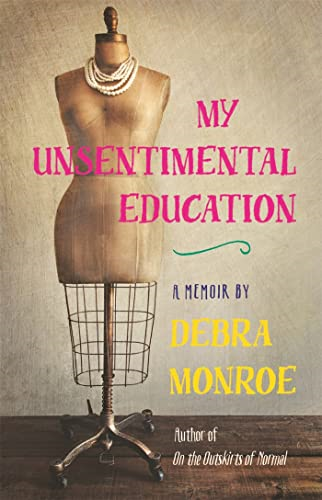 My Unsentimental Education (Crux: The Georgia Series in Literary Nonfiction Series)