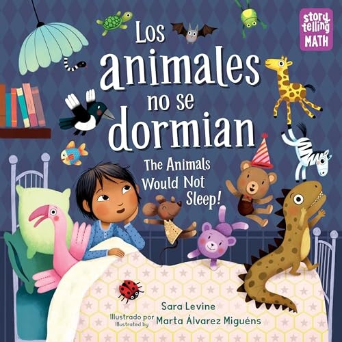 Los animales no se dormian/The Animals Would Not Sleep, Los animales no se dormian: Bilingual (Storytelling Math)