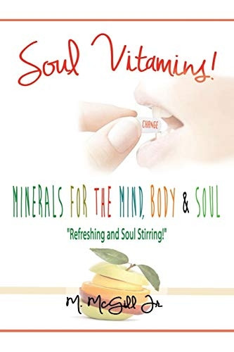 Soul Vitamins: Minerals for the Mind, Body and Soul