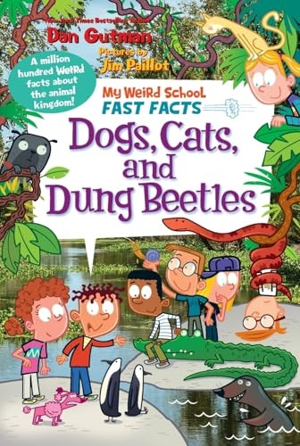 My Weird School Fast Facts: Dogs, Cats, and Dung Beetles (My Weird School Fast Facts)
