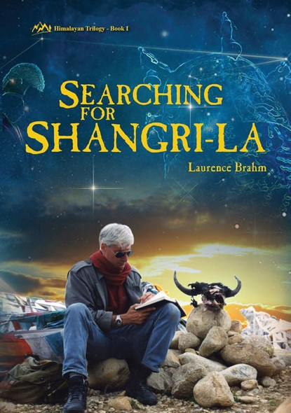 Searching for Shangri-La: Himalayan Trilogy: Book I