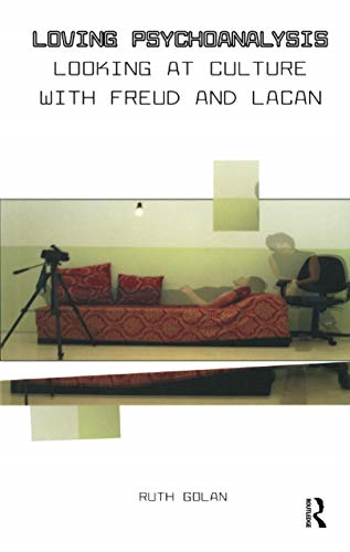 Loving Psychoanalysis: Looking at Culture with Freud and Lacan