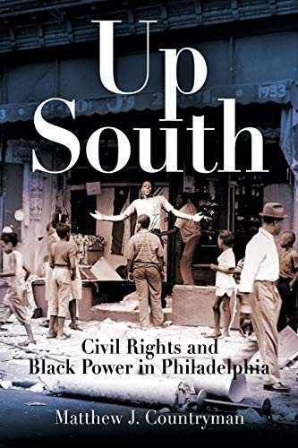Up South: Civil Rights and Black Power in Philadelphia