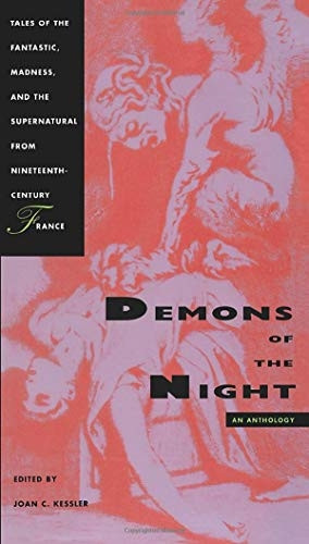 Demons of the Night: Tales of the Fantastic, Madness and the Supernatural from Nineteenth-century France