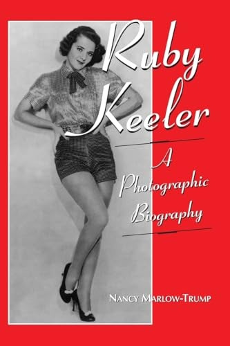 Ruby Keeler: A Photographic Biography
