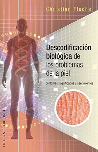 Descodificacion Biologica de Los Problemas de Piel (Salud Y Vida Natural)