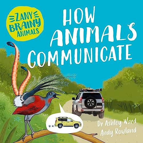 Zany Brainy Animals: How Animals Communicate