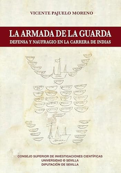 La Armada de la Guarda : defensa y naufragio en la carrera de Indias
