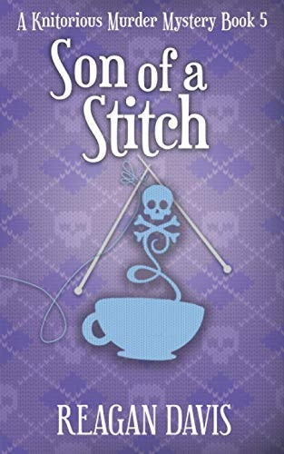 Son of a Stitch: A Knitorious Murder Mystery Book 5 (A Knitorious Murder Mystery Collection)