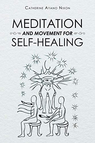 Meditation and Movement for Self-Healing