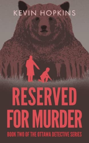 Reserved For Murder: Book Two of The Ottawa Detective Series (Ottawa Detective The)