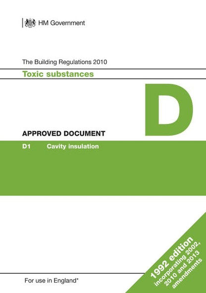 Approved Document D: Toxic Substances (1992 Edition Incorporating 2002, 2010 and 2013 Amendments)