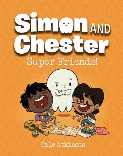 Super Friends! (Simon and Chester Book #4)
