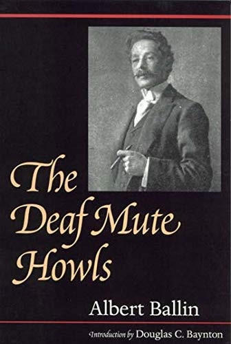 The Deaf Mute Howls (Gallaudet Classics in Deaf Studies)