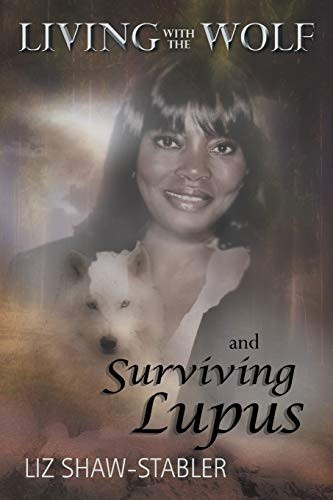 LIVING WITH THE WOLF and Surviving Lupus
