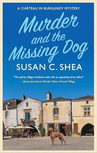 Murder and The Missing Dog (ChÃ¢teau in Burgundy mystery A)