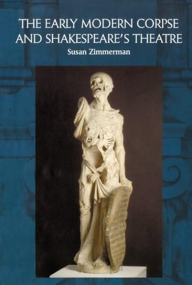 The Early Modern Corpse and Shakespeare's Theatre
